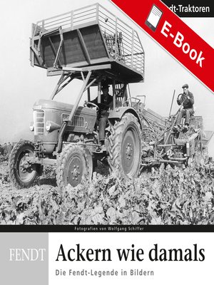 cover image of Ackern wie damals--Fendt Traktoren